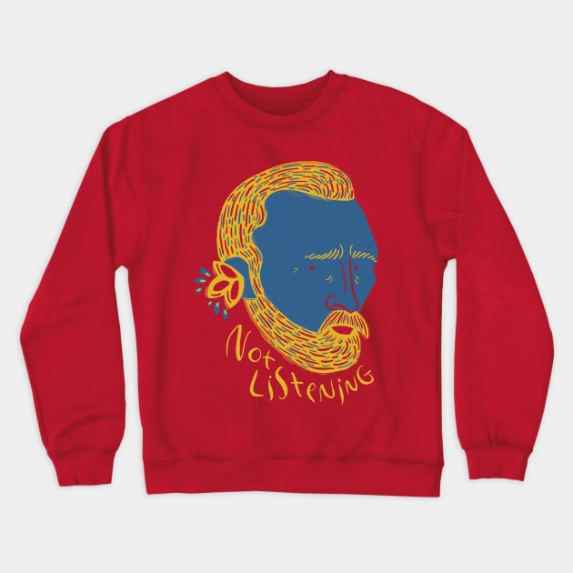 Van Gogh Can't Hear You Crewneck Sweatshirt by Monique Machut